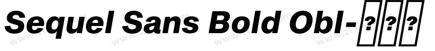 Sequel Sans Bold Obl字体转换 Sequel Sans Bold Obl字体转换